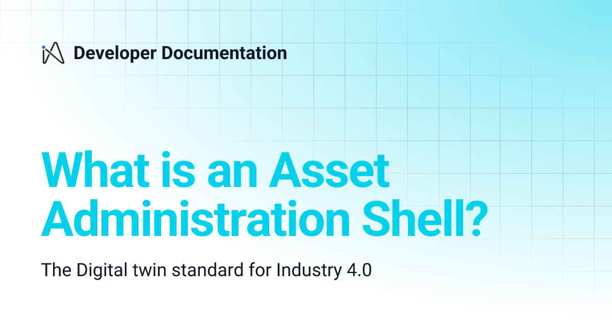 What is an Asset Administration Shell? | Developer Documentation